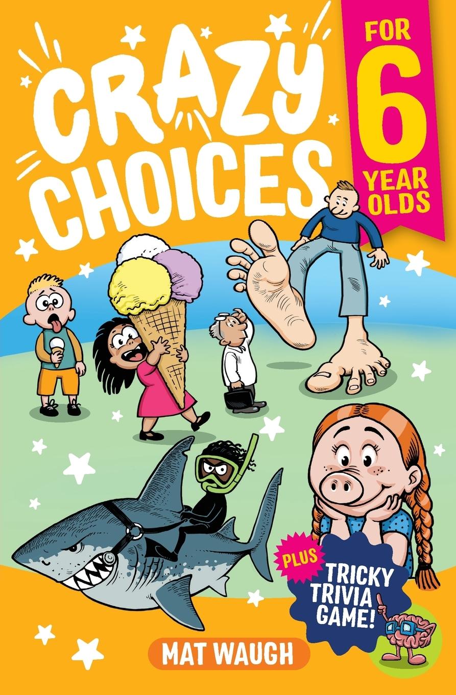 Cover: 9781915154217 | Crazy Choices for 6 Year Olds | Mat Waugh | Taschenbuch | Englisch