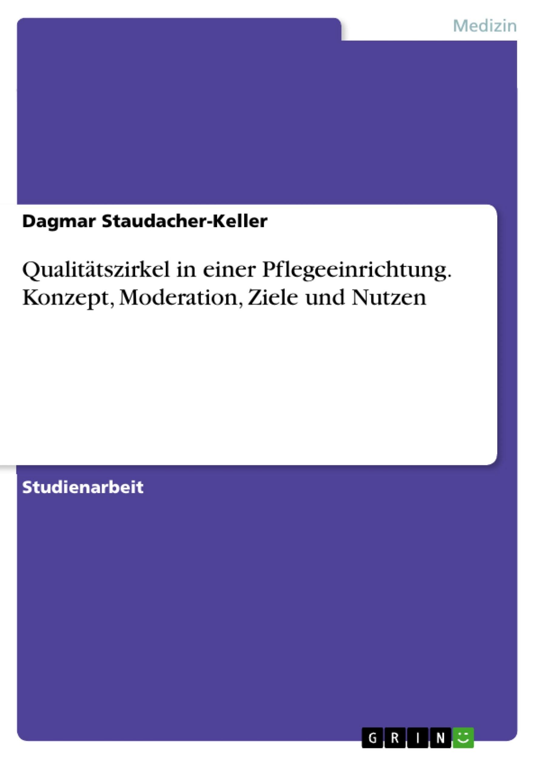 Cover: 9783668378179 | Qualitätszirkel in einer Pflegeeinrichtung. Konzept, Moderation,...