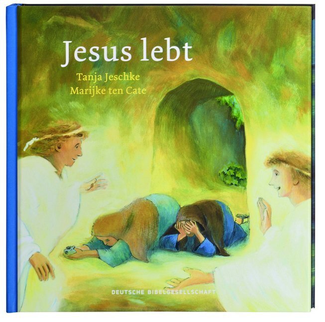 Cover: 9783438046932 | Jesus lebt | Bilderbuch | Marijke ten Cate | Buch | 32 S. | Deutsch