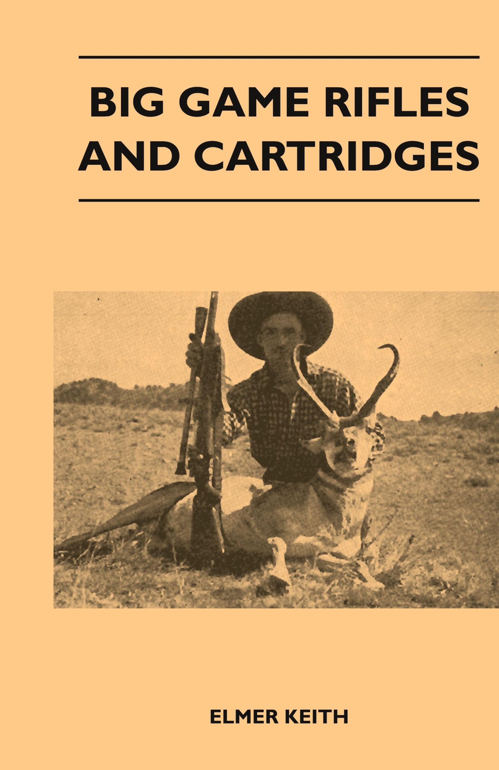 Cover: 9781446512340 | Big Game Rifles and Cartridges | Elmer Keith | Buch | Englisch | 2010