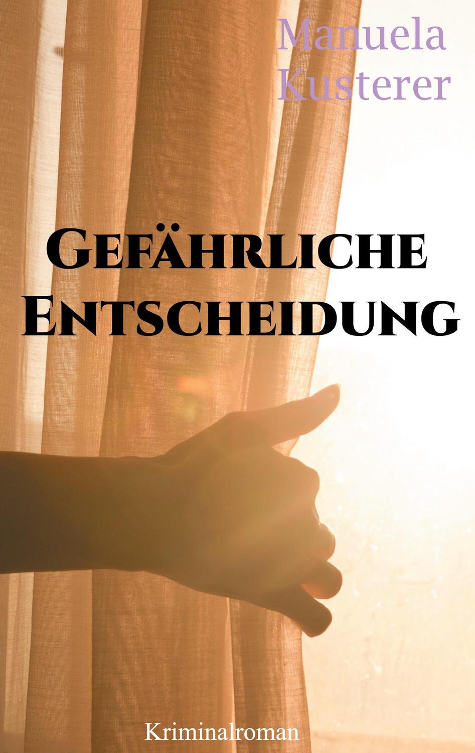 Cover: 9783751937092 | Gefährliche Entscheidung | Manuela Kusterer | Taschenbuch | Paperback