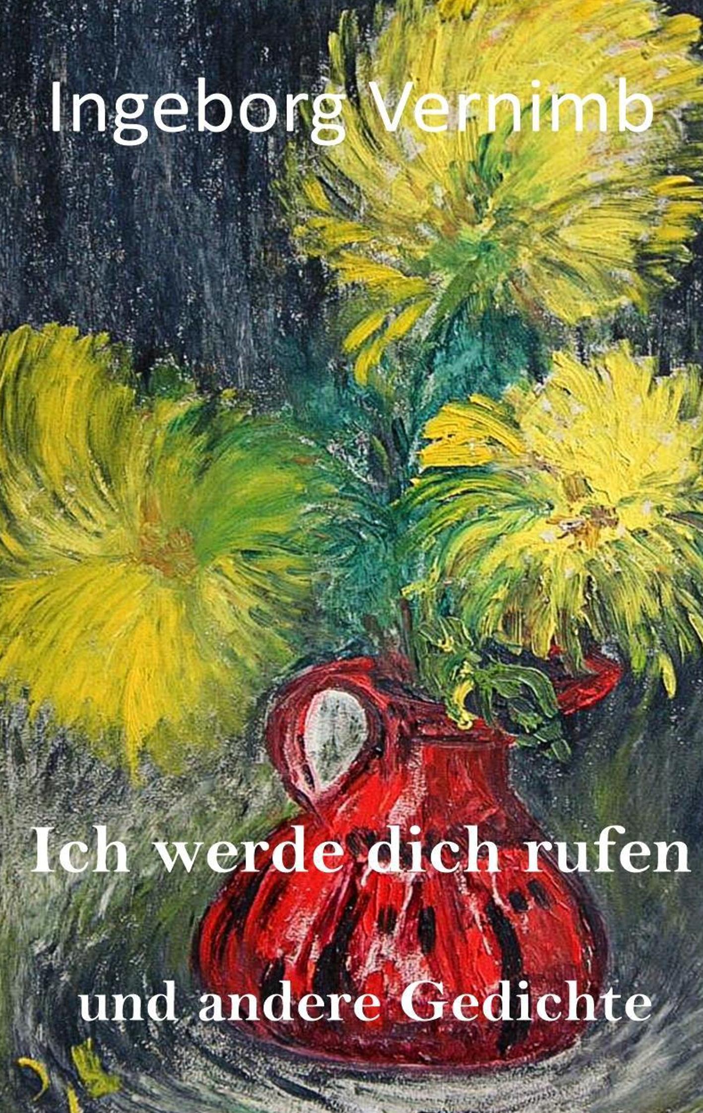 Cover: 9783740763442 | Ich werde dich rufen | und andere Gedichte | Ingeborg Vernimb | Buch