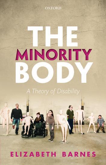 Cover: 9780198822417 | The Minority Body | A Theory of Disability | Elizabeth Barnes | Buch