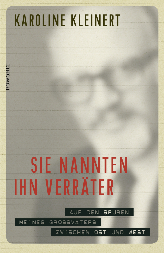 Cover: 9783498034184 | Sie nannten ihn Verräter | Karoline Kleinert | Buch | 320 S. | Deutsch