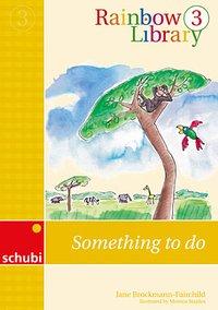 Cover: 9783867233774 | Rainbow Library 3 | Something to do | Jane Brockmann-Fairchild | 2012