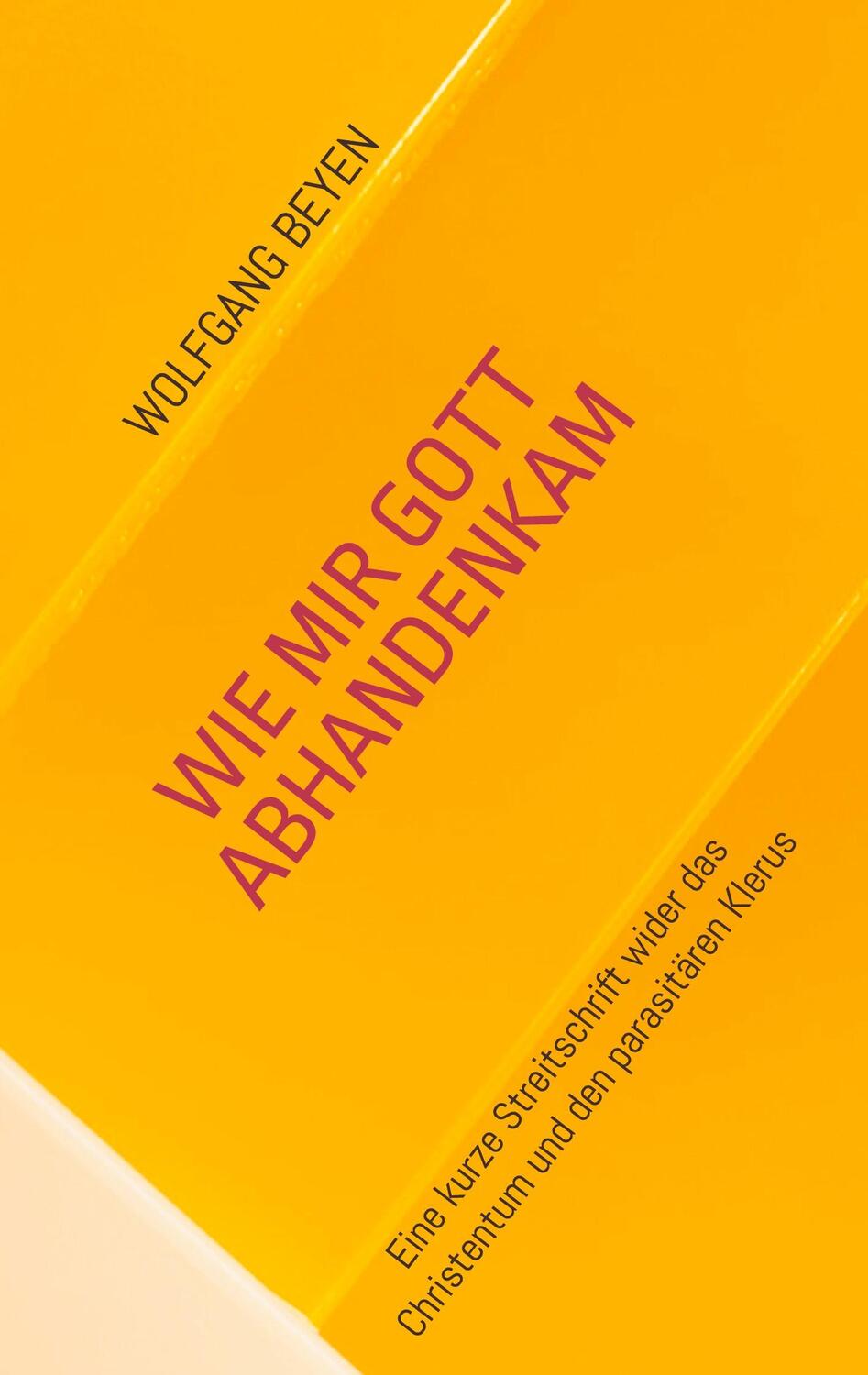 Cover: 9783757847333 | Wie mir Gott abhandenkam | Wolfgang Beyen | Taschenbuch | Paperback