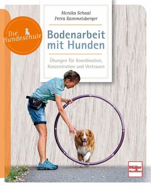 Cover: 9783275021581 | Bodenarbeit mit Hunden | Monika Schaal (u. a.) | Taschenbuch | 96 S.