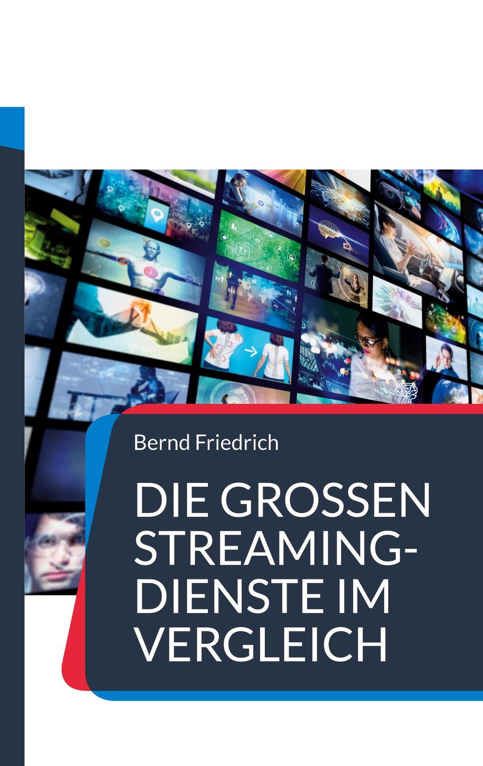 Cover: 9783734718465 | Die großen Streaming-Dienste im Vergleich | Bernd Friedrich | Buch