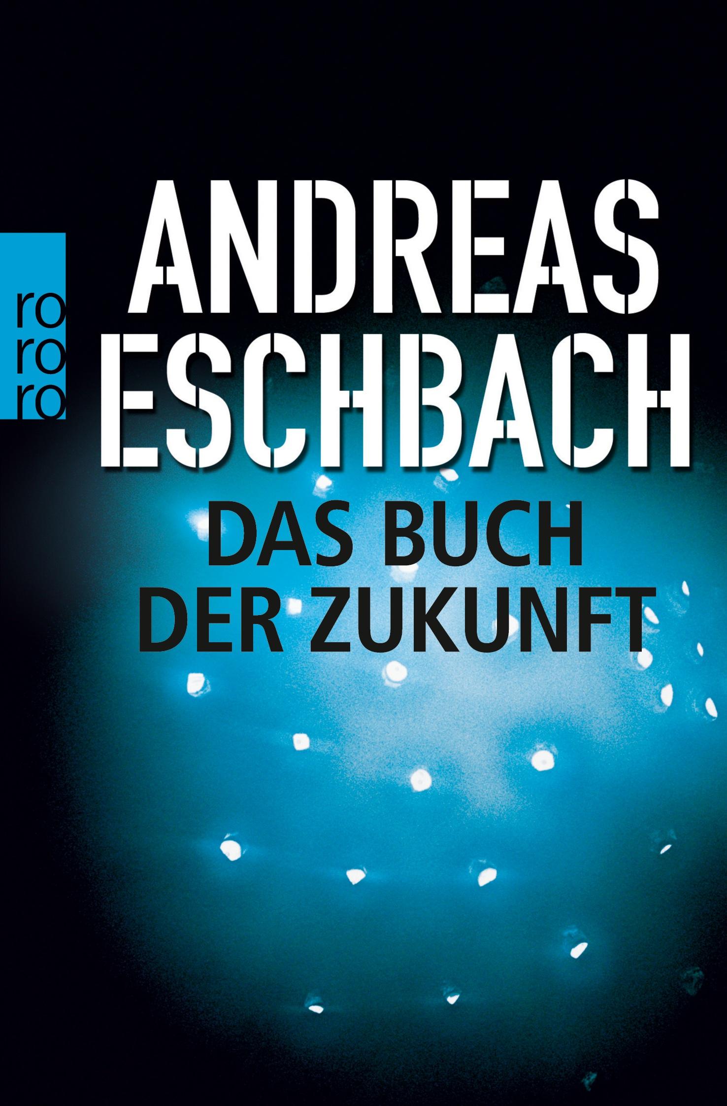 Cover: 9783499623578 | Das Buch der Zukunft | Andreas Eschbach | Taschenbuch | 234 S. | 2007