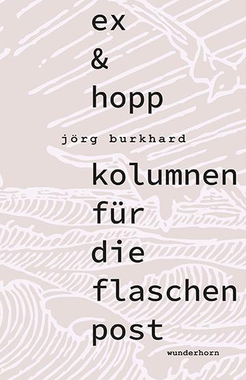 Cover: 9783884236932 | ex &amp; hopp | kolumnen für die flaschenpost | Jörg Burkhard | Buch