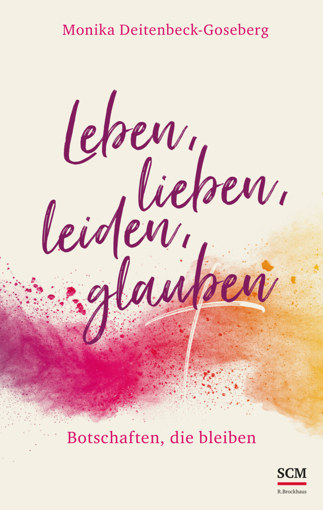 Cover: 9783417269895 | Leben, lieben, leiden, glauben | Botschaften, die bleiben | Buch