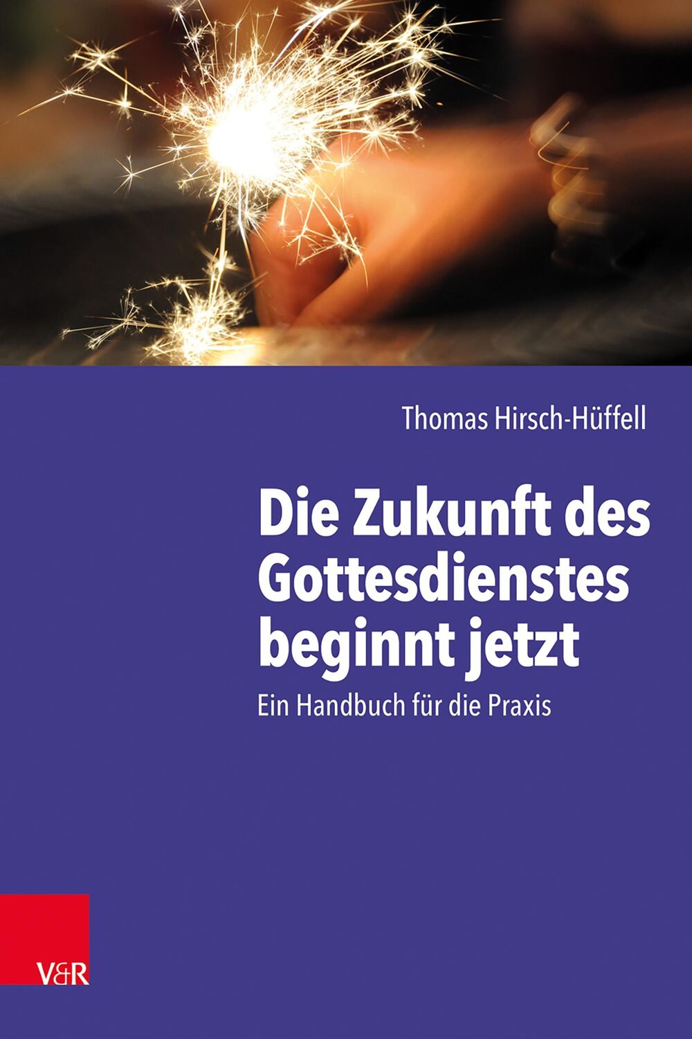 Cover: 9783525620175 | Die Zukunft des Gottesdienstes beginnt jetzt | Thomas Hirsch-Hüffell