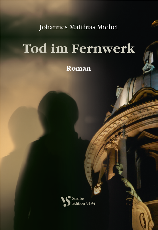 Cover: 9783899122312 | Tod im Fernwerk | Roman | Johannes Matthias Michel | Taschenbuch