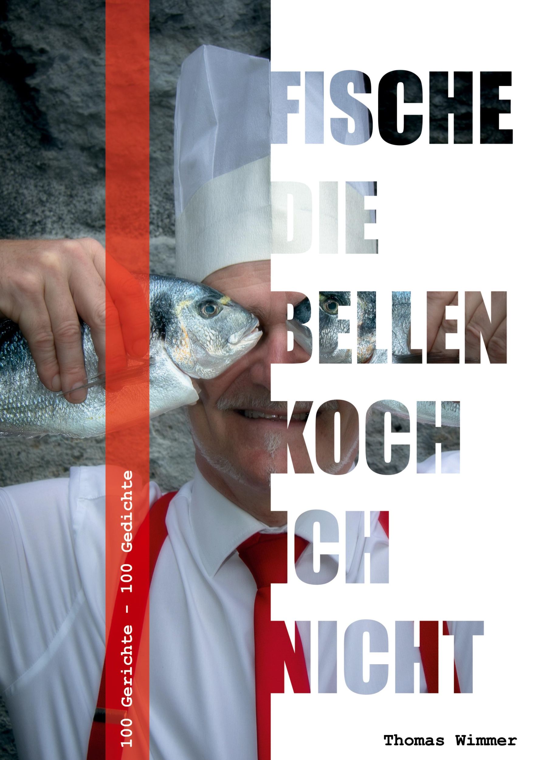 Cover: 9783739225777 | Fische die bellen, koch ich nicht ! | 100 Gerichte - 100 Gedichte