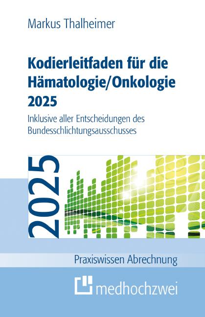 Cover: 9783988001085 | Kodierleitfaden für die Hämatologie/Onkologie 2025 | Markus Thalheimer