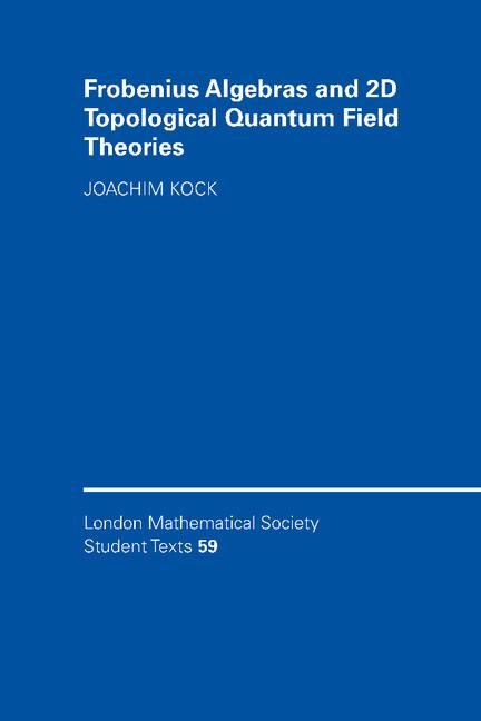 Cover: 9780521540315 | Frobenius Algebras and 2D Topological Quantum Field Theories | Kock