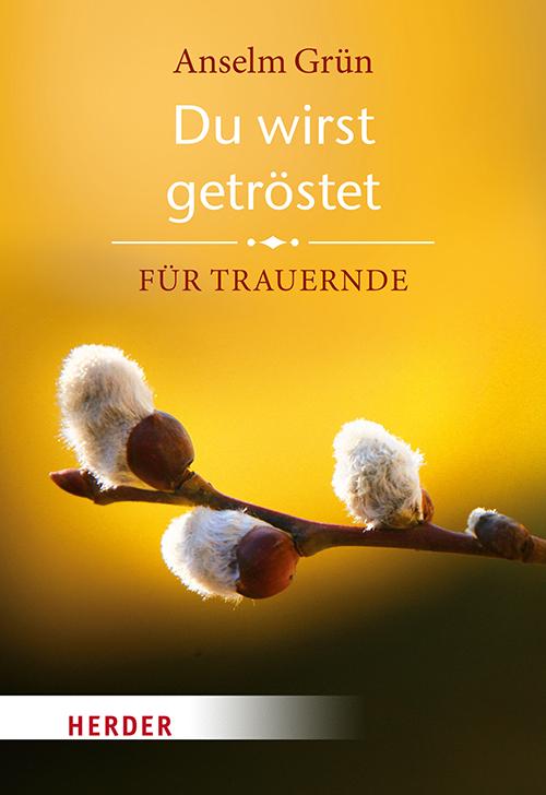 Cover: 9783451613197 | Du wirst getröstet | Für Trauernde | Anselm Grün | Broschüre | 32 S.