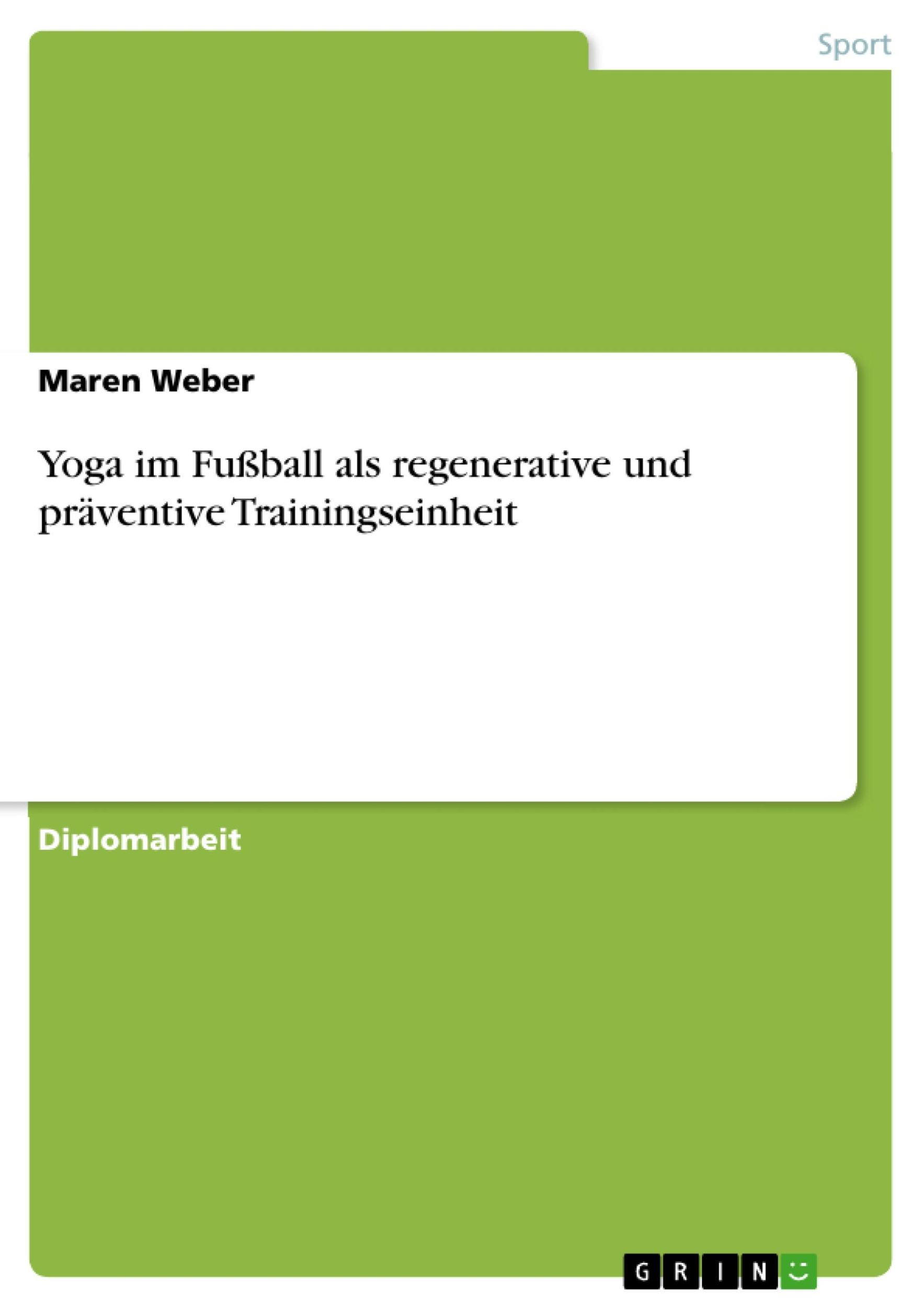 Cover: 9783668136304 | Yoga im Fußball als regenerative und präventive Trainingseinheit