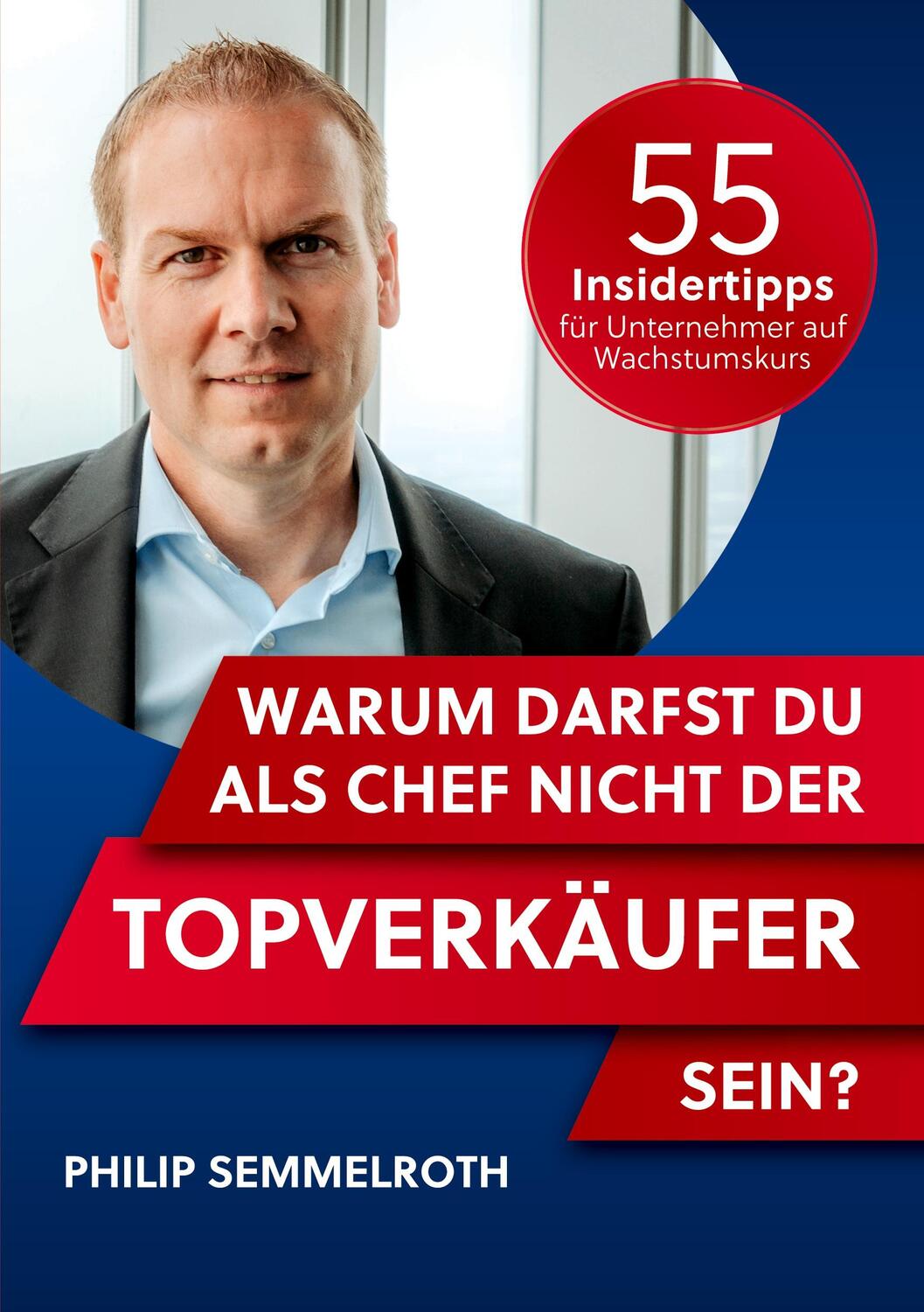 Cover: 9783758324482 | Warum darfst du als Chef nicht der Topverkäufer sein? | Semmelroth