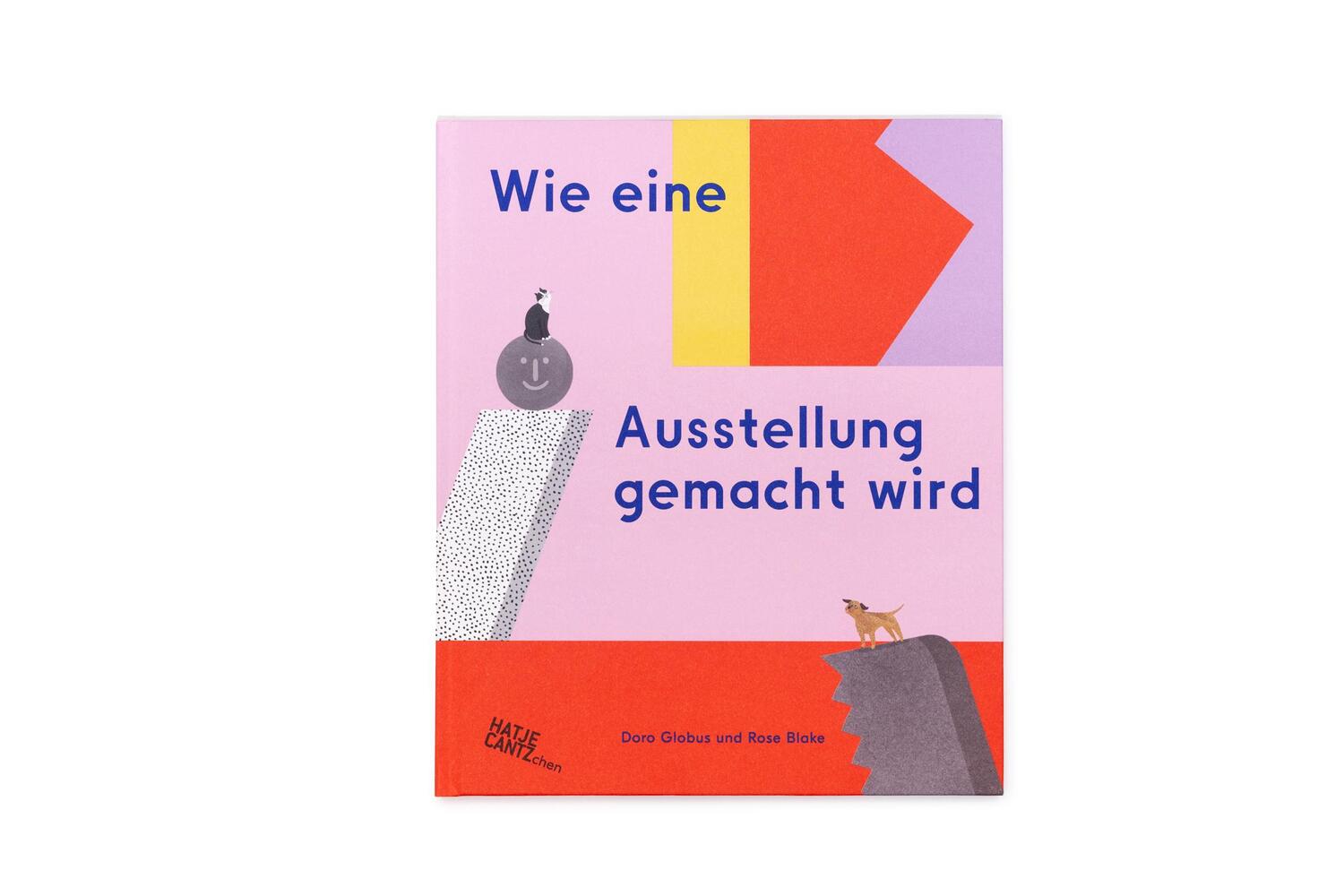 Bild: 9783775751070 | Wie eine Ausstellung gemacht wird | Rose Blake/Doro Globus | Blake