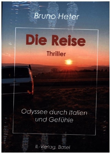 Cover: 9783907237595 | Die Reise | Odyssee durch Italien und Gefühle, Thriller | Bruno Heter