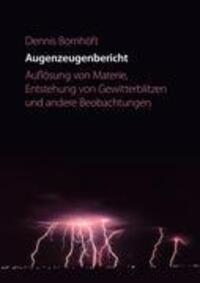 Cover: 9783844889628 | Augenzeugenbericht. Auflösung von Materie ... | Dennis Bornhöft | Buch