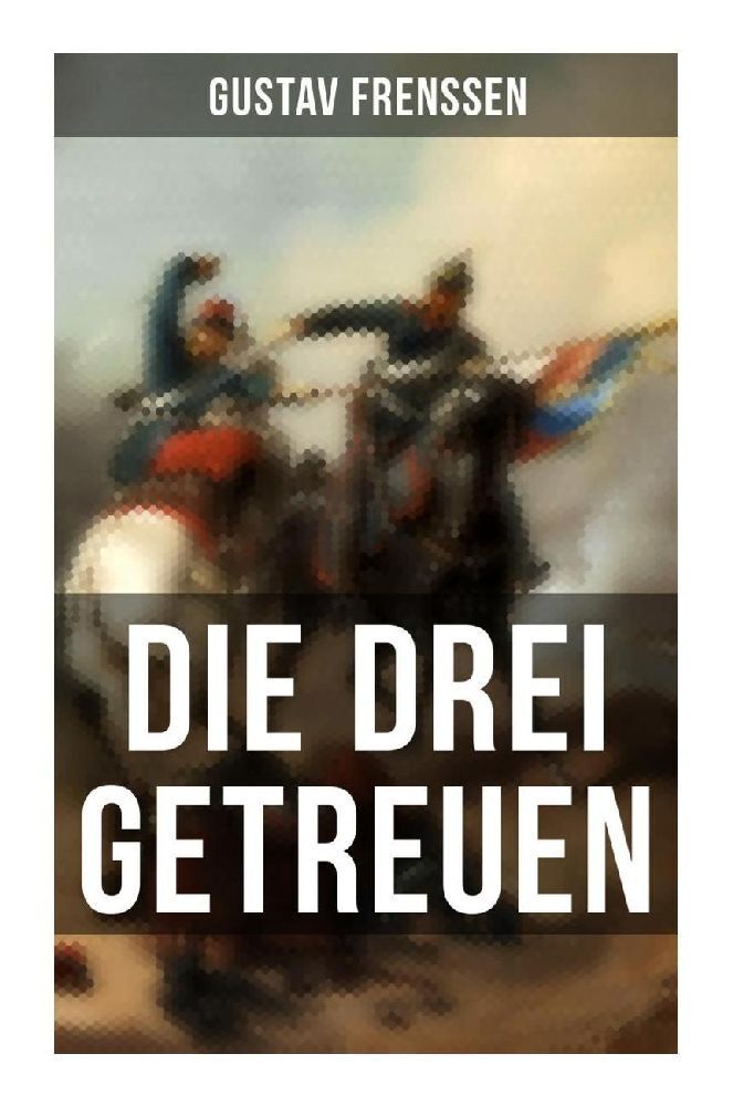 Cover: 9788027258215 | Die drei Getreuen | Gustav Frenssen | Taschenbuch | 208 S. | Deutsch