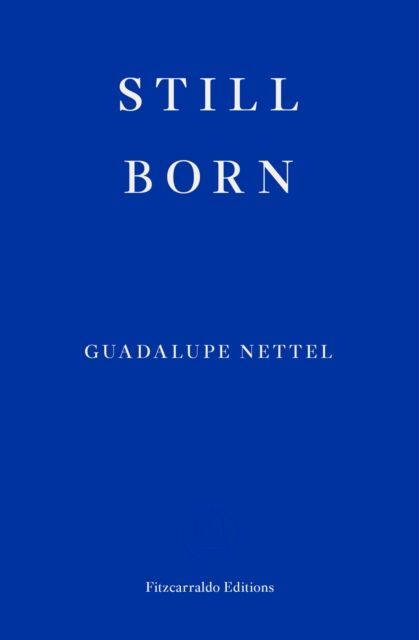 Cover: 9781913097660 | Still Born | Guadalupe Nettel | Taschenbuch | 224 S. | Englisch | 2022