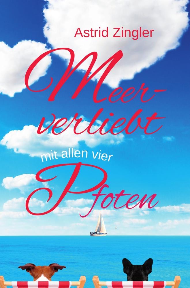 Cover: 9783754612798 | Meerverliebt mit allen vier Pfoten | Ein Sylt-Roman mit Herz | Zingler