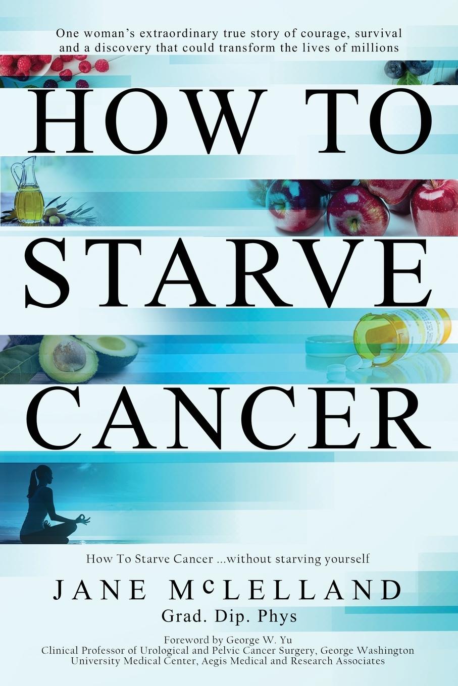 Cover: 9780951951736 | How to Starve Cancer | Jane McLelland | Taschenbuch | 2018