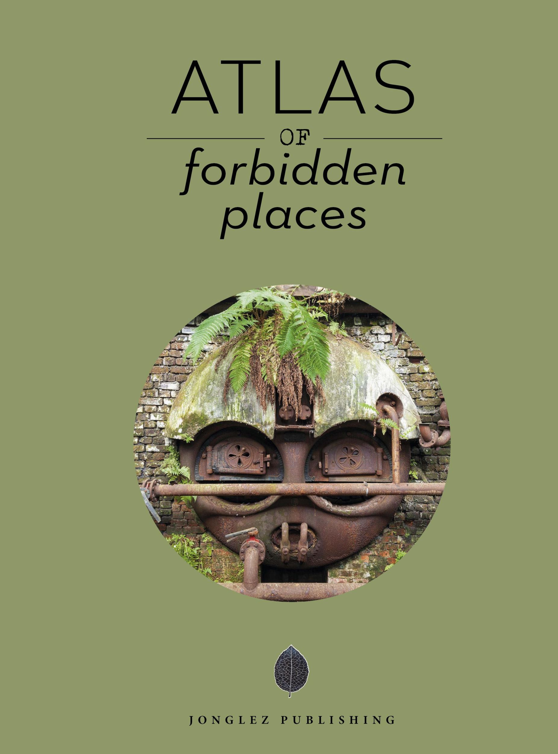 Cover: 9782361957766 | Atlas of Forbidden Places | Jonglez Publishing | Buch | 160 S. | 2024