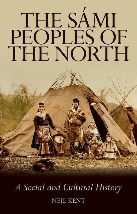 Cover: 9781787380318 | The Sámi Peoples of the North | A Social and Cultural History | Kent