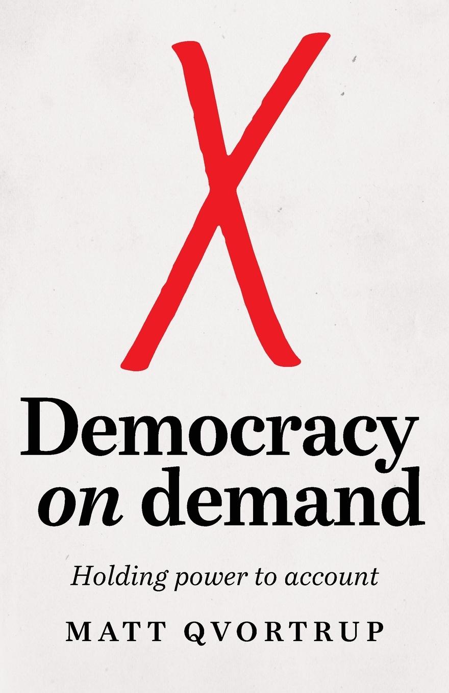 Cover: 9781526158956 | Democracy on demand | Holding power to account | Matt Qvortrup | Buch