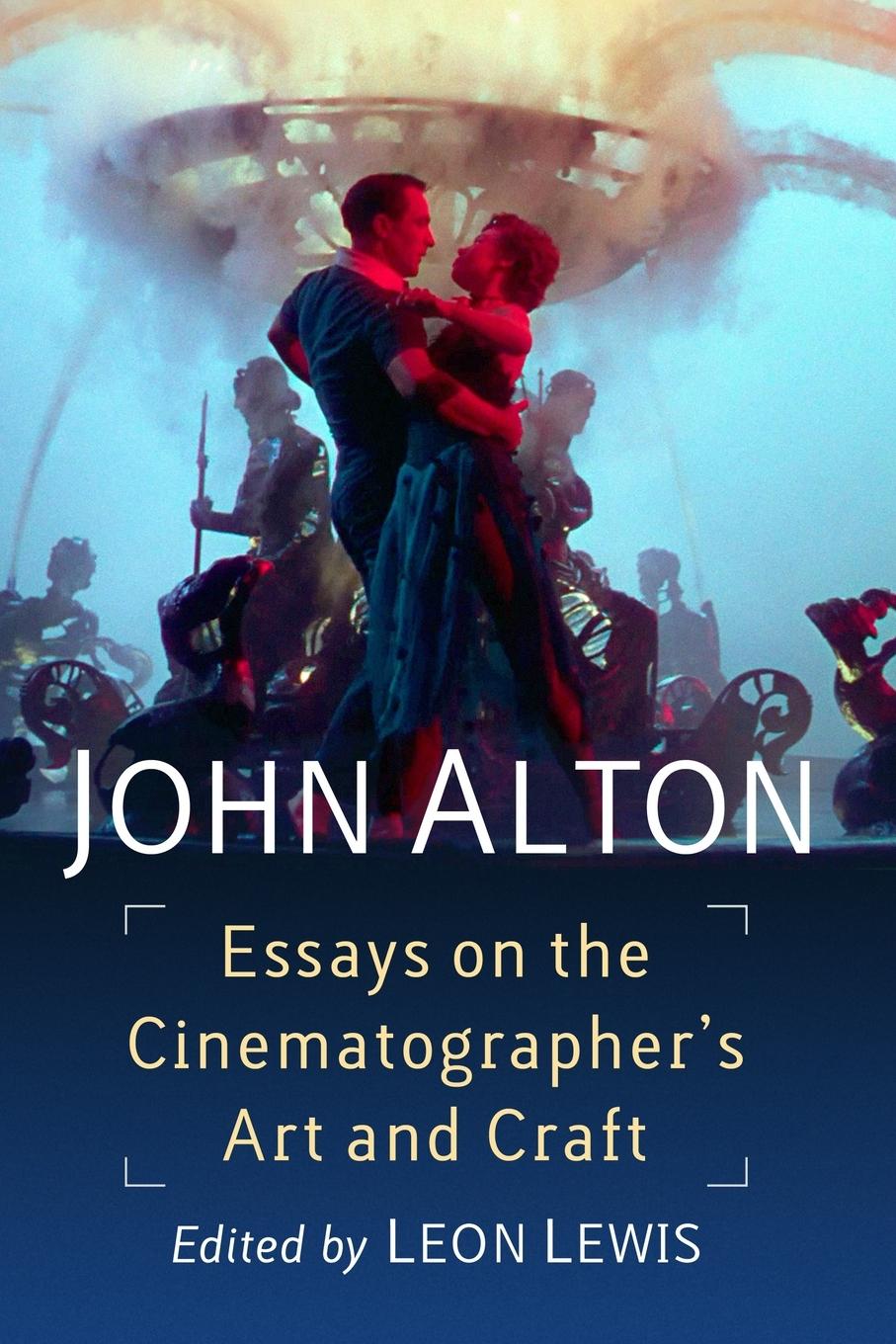 Cover: 9781476666266 | John Alton | Essays on the Cinematographer's Art and Craft | Lewis