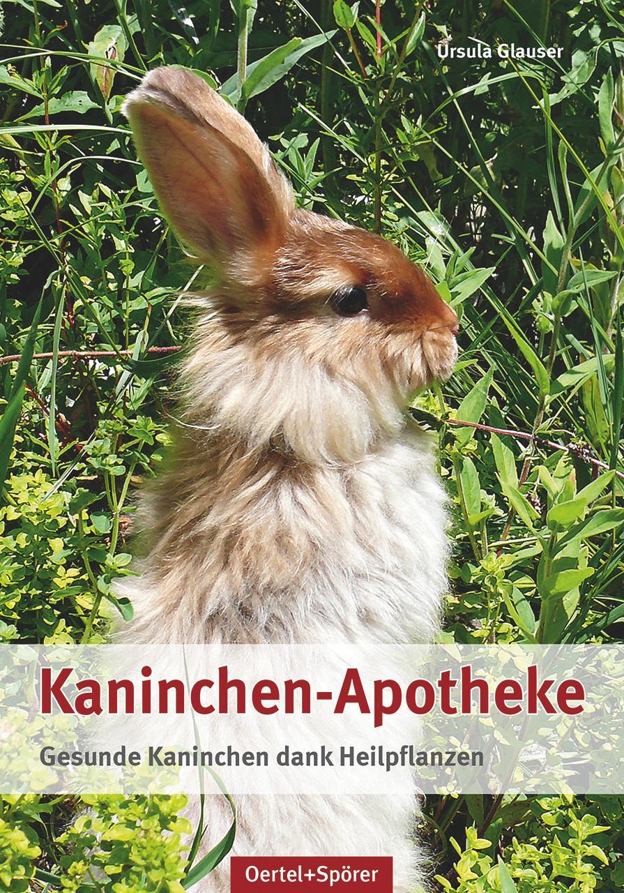 Cover: 9783886278831 | Kaninchen-Apotheke | Gesunde Kaninchen dank Heilpflanzen | Glauser