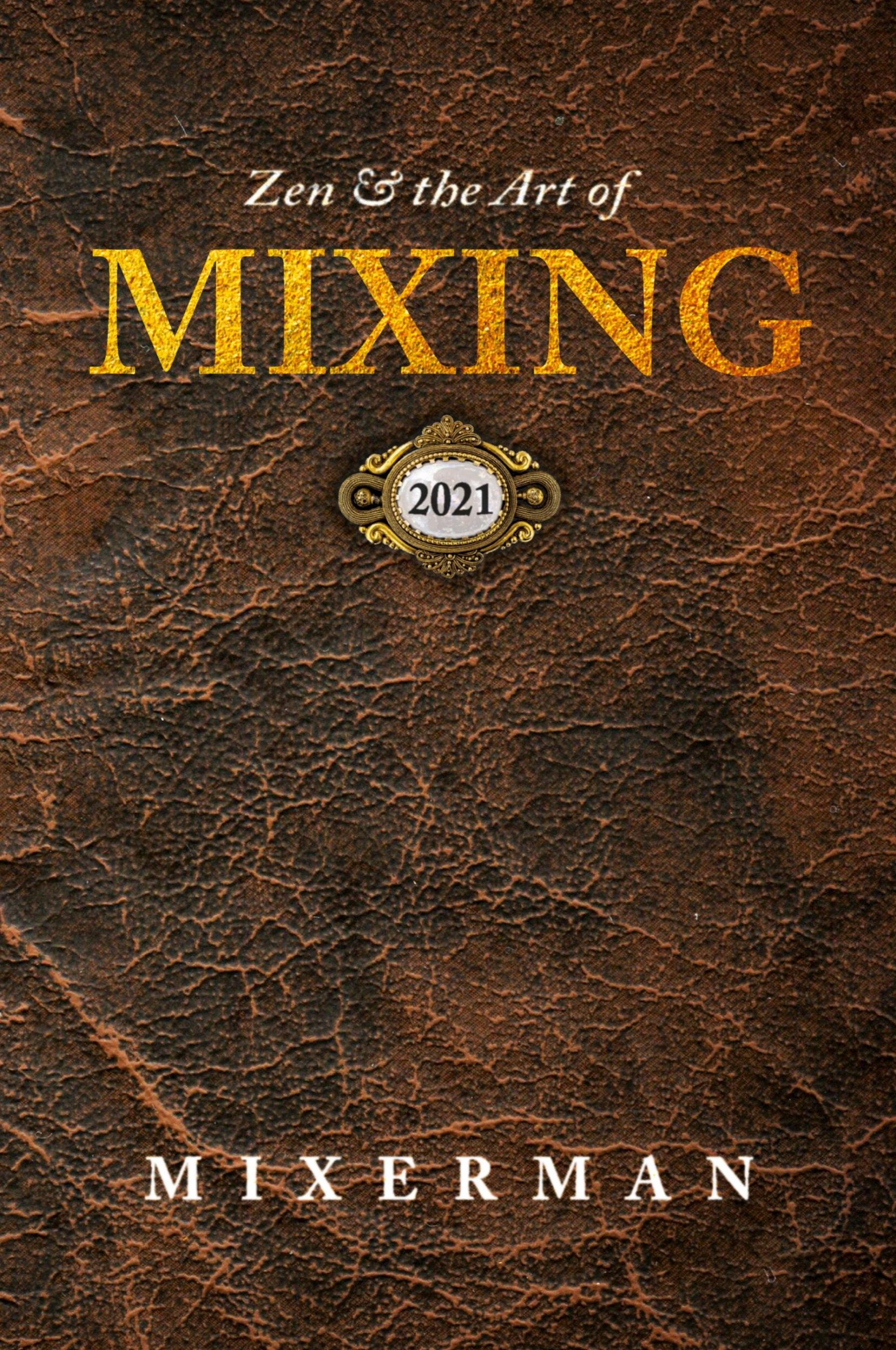 Cover: 9780960040513 | Zen and the Art of MIXING | Mixerman | Taschenbuch | Englisch | 2020