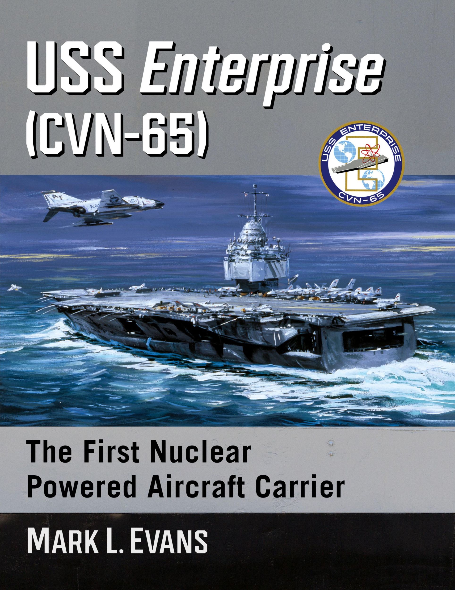 Cover: 9781476686868 | USS Enterprise (CVN-65) | The First Nuclear Powered Aircraft Carrier