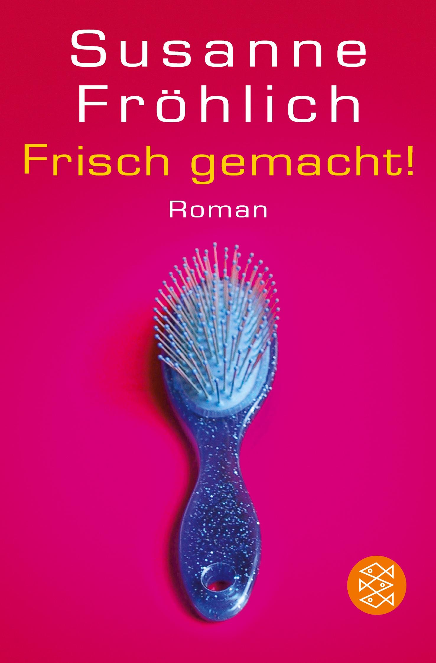 Cover: 9783596157341 | Frisch gemacht! | Roman | Susanne Fröhlich | Taschenbuch | 336 S.