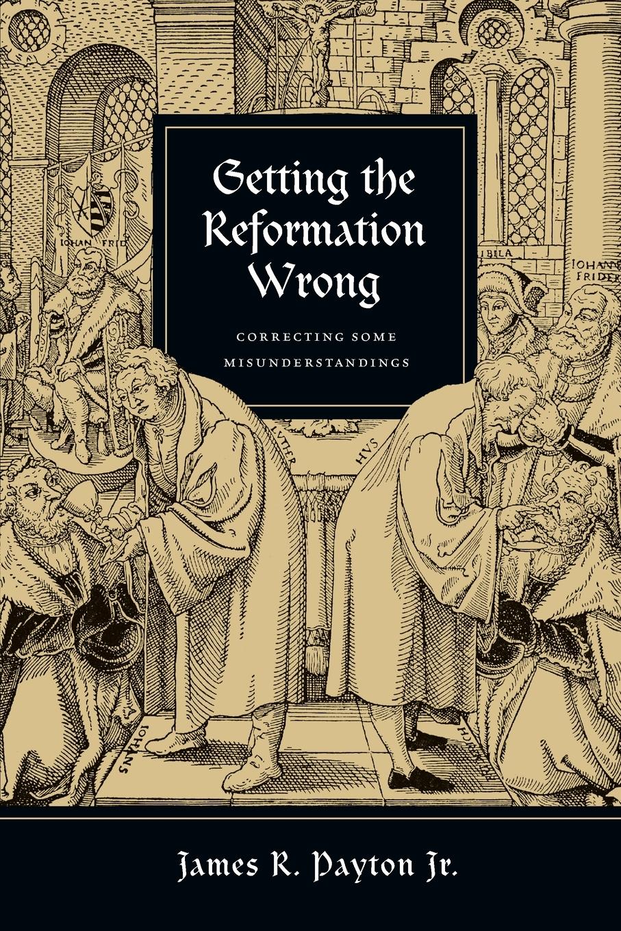 Cover: 9780830838806 | Getting the Reformation Wrong | Correcting Some Misunderstandings