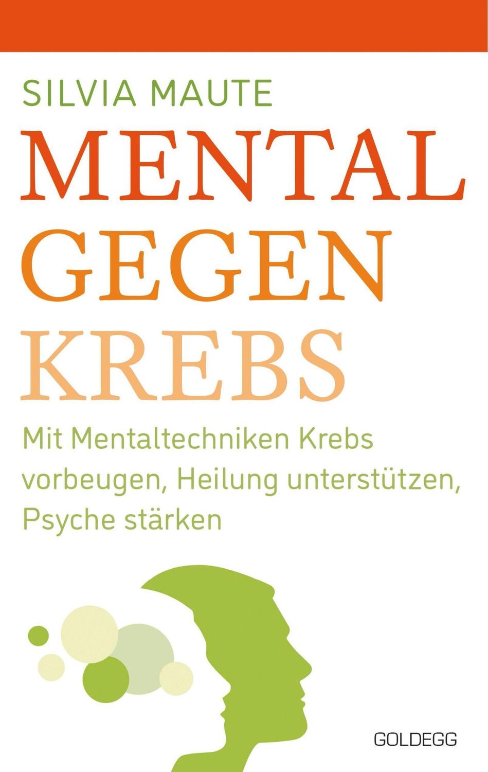 Cover: 9783990601556 | Mental gegen Krebs | Silvia Maute | Taschenbuch | 272 S. | Deutsch