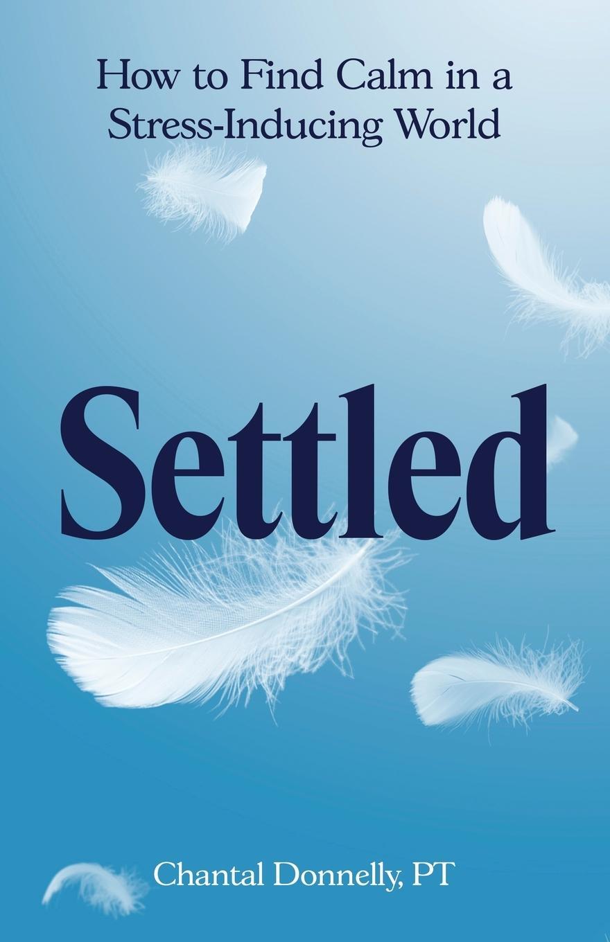 Cover: 9798889268123 | Settled | How to Find Calm in a Stress-Inducing World | Donnelly