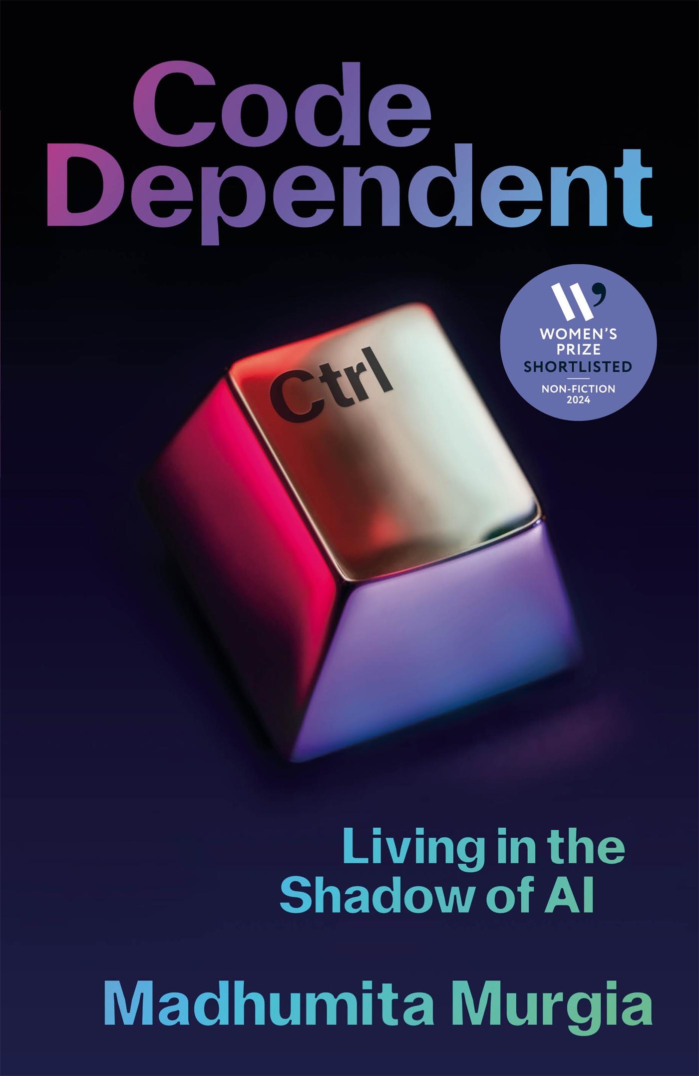 Cover: 9781529097320 | Code Dependent | How AI Is Changing Our Lives | Madhumita Murgia