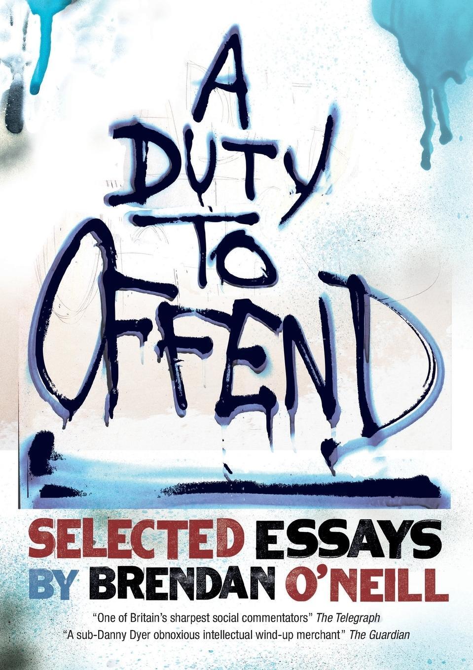 Cover: 9781925138764 | A Duty to Offend | Selected Essays by Brendan O'Neill | O'Neill | Buch