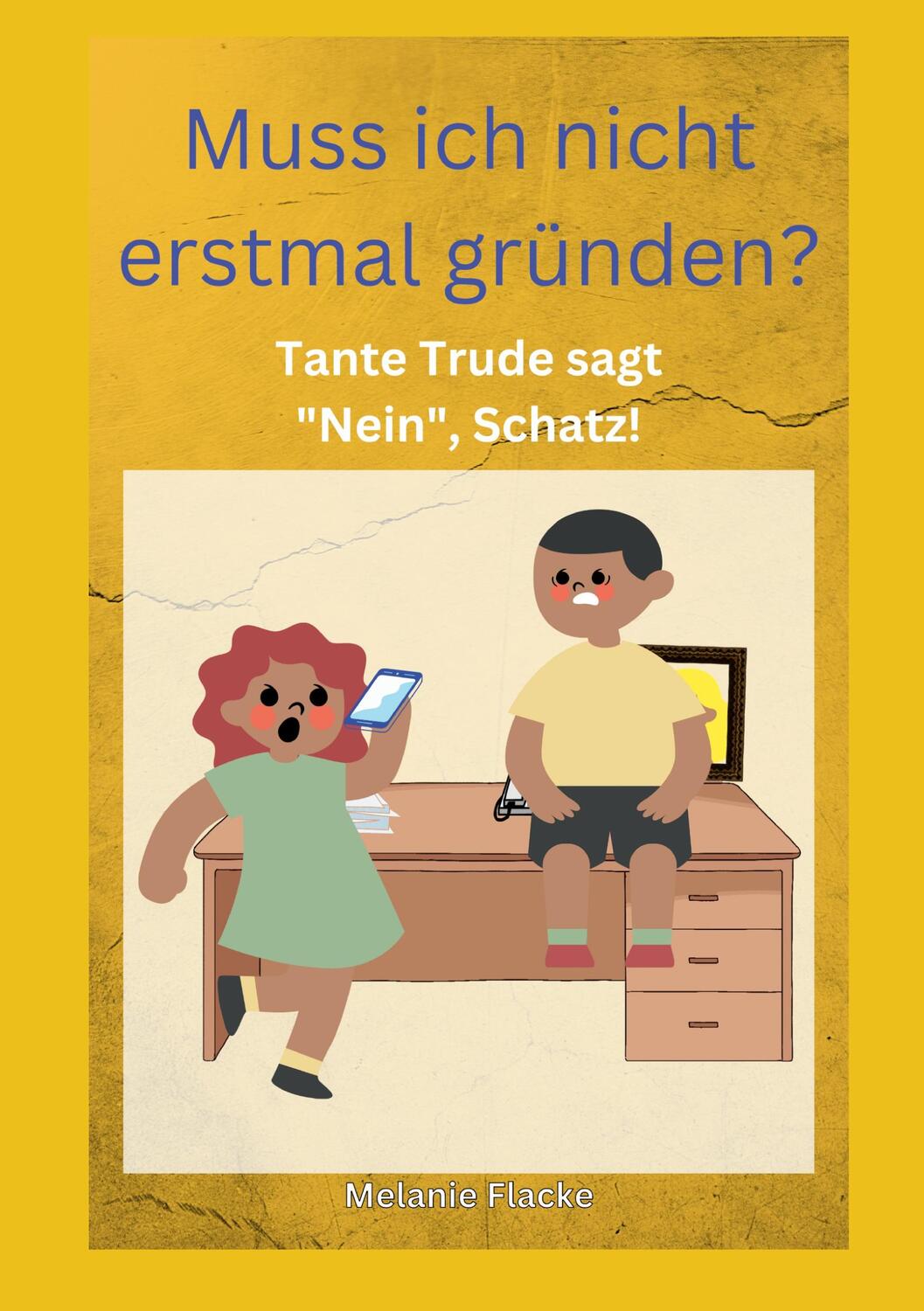 Cover: 9783746036946 | Muss ich nicht erstmal gründen!?! | Tante Trude sagt "Nein", Schatz!