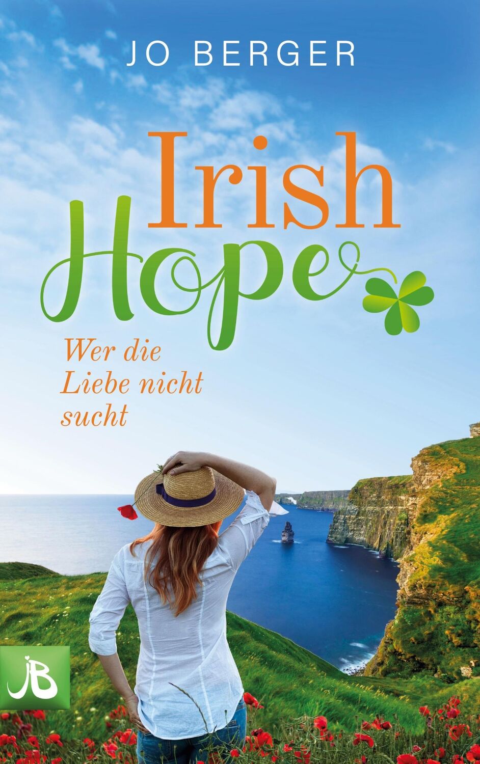 Cover: 9783754323106 | Irish Hope | Wer die Liebe nicht sucht | Jo Berger | Taschenbuch