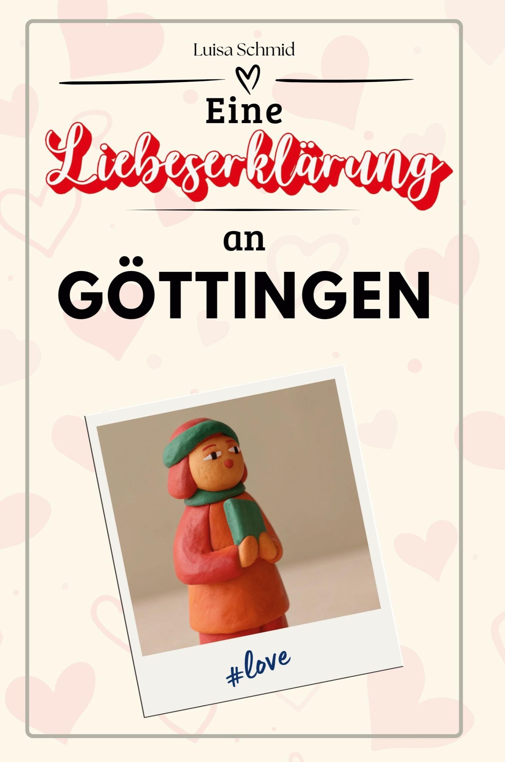 Cover: 9783759153074 | Eine Liebeserklärung an Göttingen | Luisa Schmid | Taschenbuch | 2024