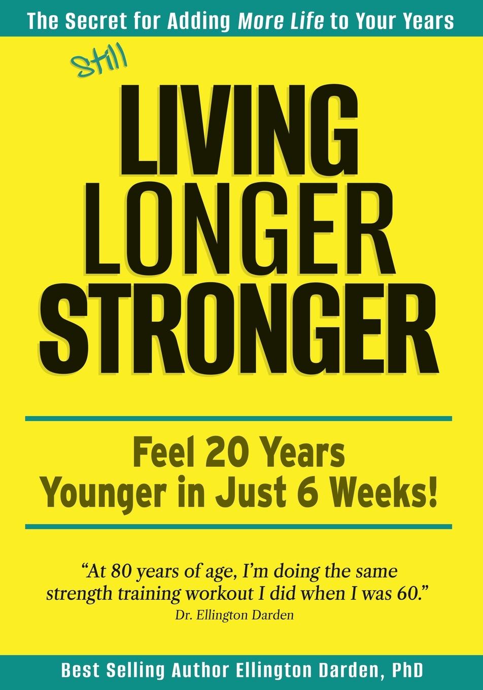 Cover: 9798988048862 | Still Living Longer Stronger | Ellington Darden | Taschenbuch | 2023