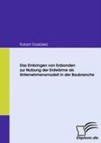 Cover: 9783836666084 | Das Einbringen von Erdsonden zur Nutzung der Erdwärme als...