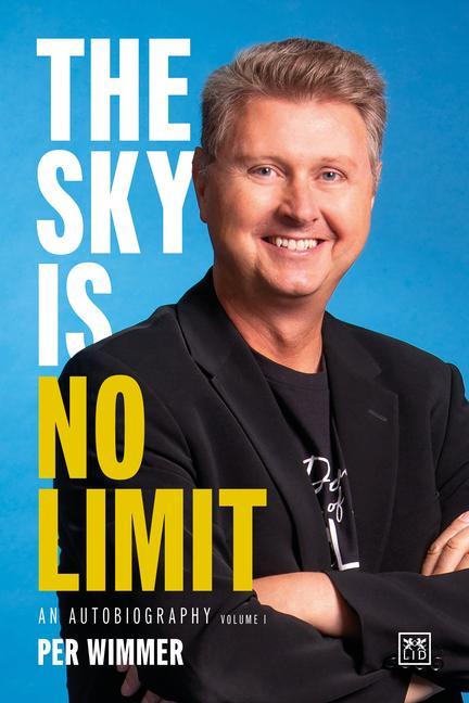 Cover: 9781911687283 | The Sky is No Limit | BEST BUSINESS BIOGRAPHY OF 2024 | Per Wimmer