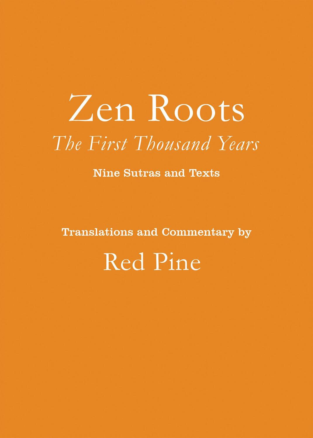 Cover: 9781640095120 | Zen Roots: The First Thousand Years | Red Pine | Taschenbuch | 2022